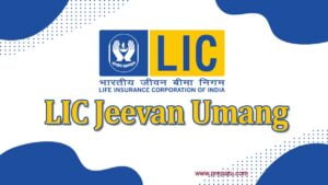 What is LIC Jeevan Umang Policy | LIC jeevan umang policy calculator